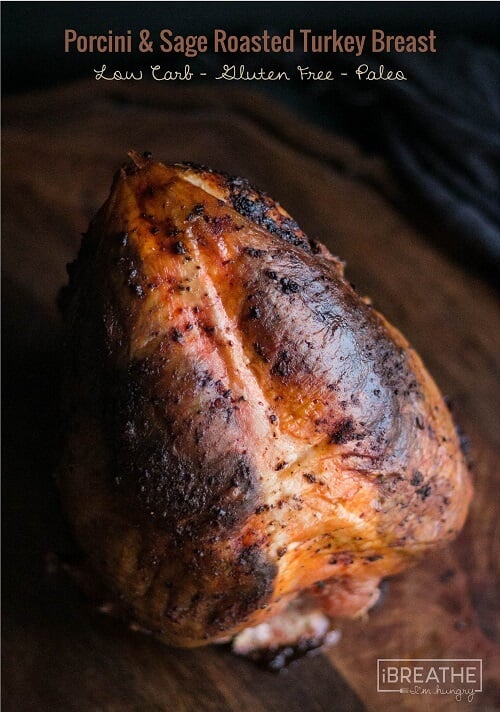 This delicious low carb roasted turkey breast has a porcini sage butter stuffed under the skin and a foolproof gluten free gravy included!