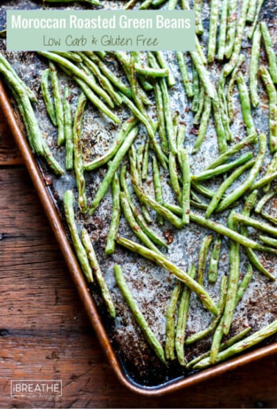 Give green beans another chance with these DELICIOUS Moroccan Spiced Roasted Green Beans! Keto, Atkins, Paleo and Whole 30 approved!