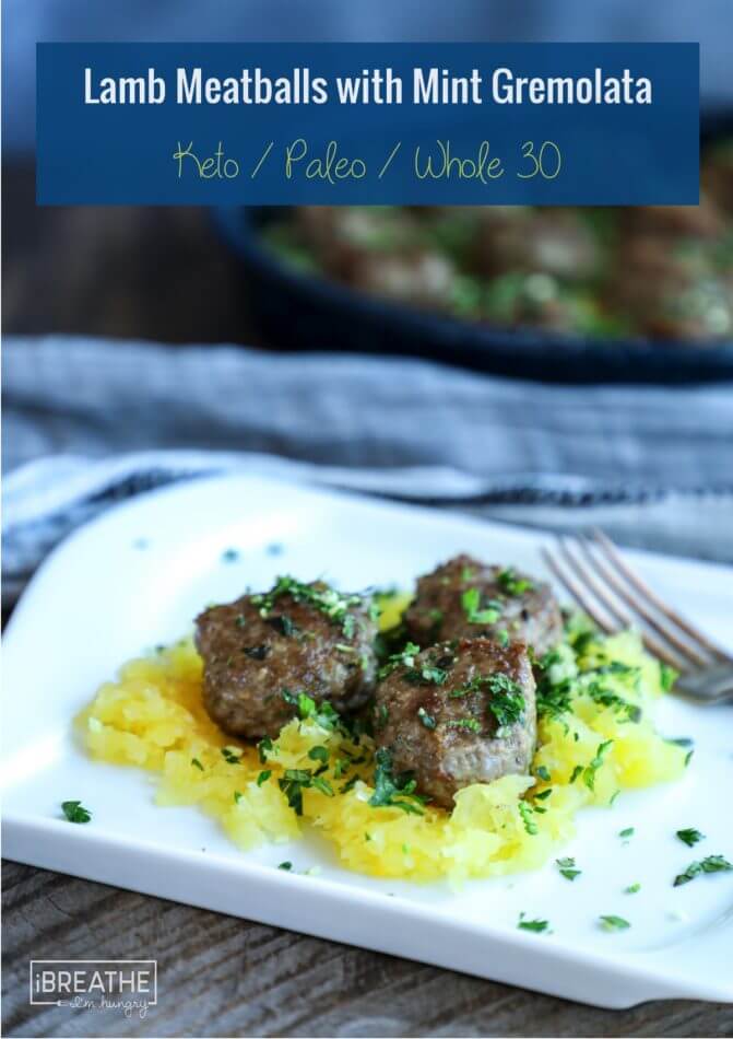 Keto Lamb Meatballs with Mint Gremolata - lightened up low carb fare for spring!